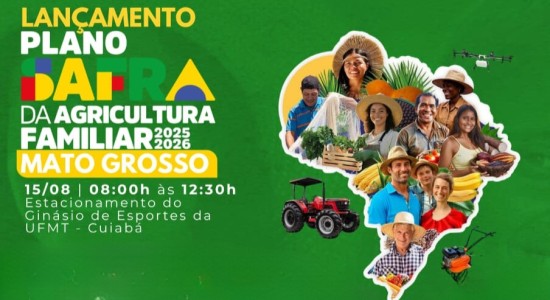 Cuiabá recebe lançamento do Plano Safra da Agricultura Familiar 2025/2026